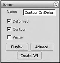Deselect the Max/Min checkbox. 4. Make sure Deformed and Contour are selected under Name. Click on Display. Note the results. 5.