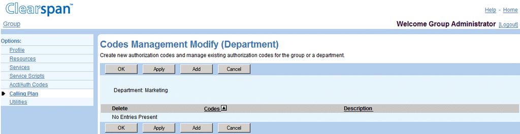 11.2.2 ADD, MODIFY, OR DELETE CODE FOR GROUP OR DEPARTMENT Use the Group Codes Management Modify (Department) and the Group Codes Management Add (Department) pages to manage authorization codes for