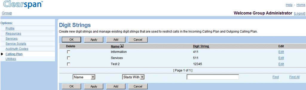 11.3 DIGIT STRINGS Use this menu item on the Group Calling Plan menu page to: List or Delete Digit Strings Add Digit String Modify Digit String The Digit Strings page allows you to set up a custom
