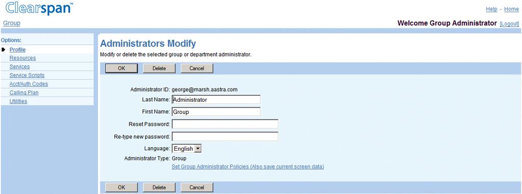 Figure 7 Group Administrators Modify 1. On the Group Profile menu page, click Administrators. The Group Administrators page appears. 2. Click Edit or any item in the row for the administrator.
