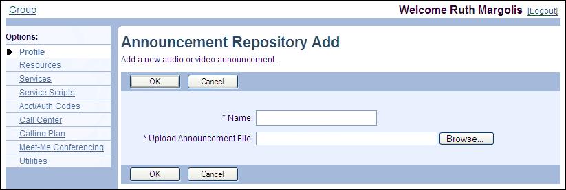 5.5.2 ADD ANNOUNCEMENTS Use the Group Announcement Repository Add page to add an audio or video announcement for the group. After you add an announcement, you can associate it with group services.
