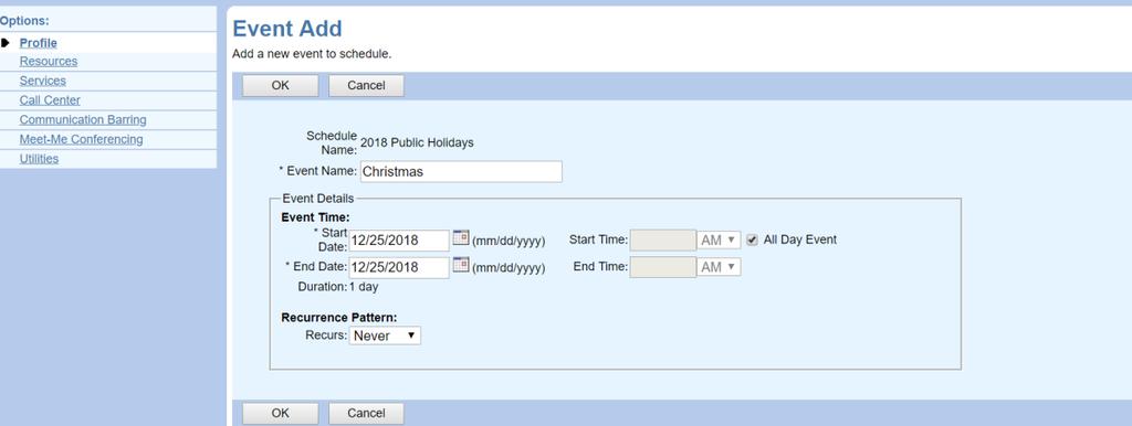 To create a holiday schedule, check Holiday. To create a time schedule, check Time. 9. Click OK. This creates a schedule with no events.