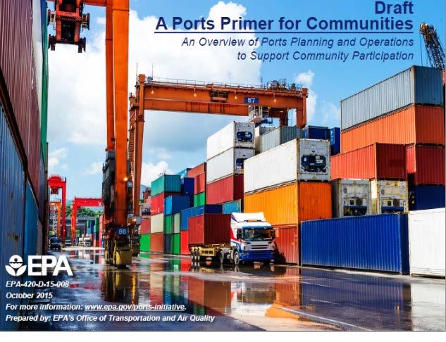 Draft Ports Primer for Communities: An Overview of Ports Planning and Operations to Support Community Participation An interactive tool and reference document that