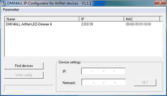 Set the IP with IP-Configurator ArtNet-LED-Dimmer 4 MK2 5 The IP-Configurator allows the IP-Address and net mask setting also, if the net work setting of the PC is not in the range of the IP range of