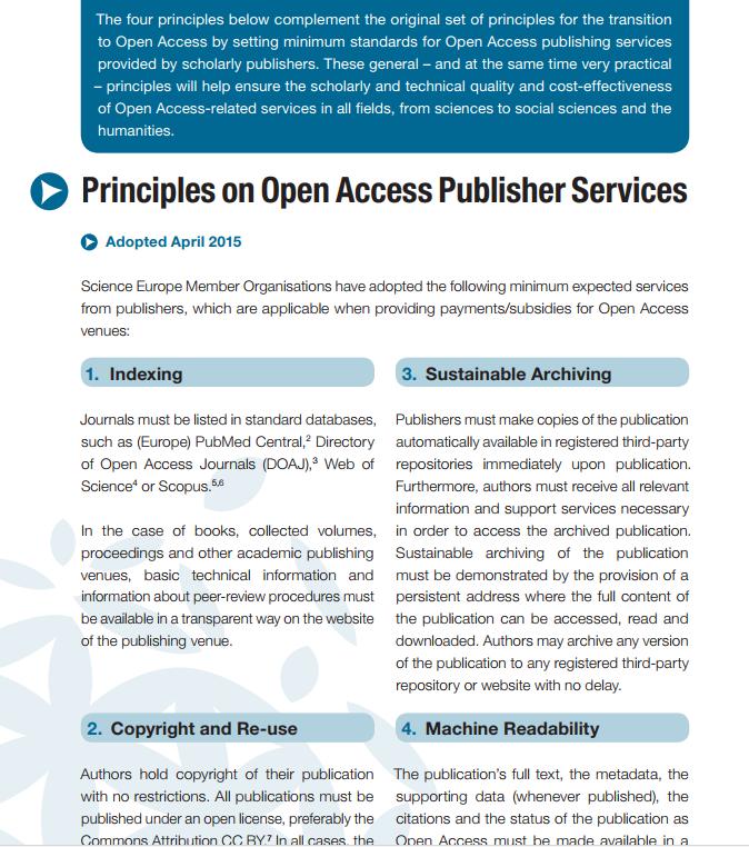 Science Europe Public Document Principles on Open Access to Research Publications (May 2015) Indexing: Journals must be listed in standard databases, such as (Europe) PubMed