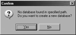 Click OK in this window and you will be asked if you want to create a new database (see Figure 2-17). See Chapter 2.