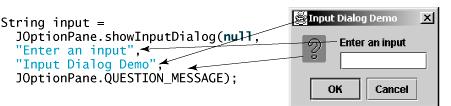 Getting Input from Input Dialogs After entering a string, click OK to accept the input and dismiss the dialog box.