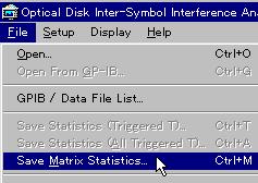 4.5 Saving the Results of the Matrix Analysis Procedure 1. Select [Save Matrix Statistics] from the [File] menu (File - Save Matrix Statistics) to display the save file dialog box. 4 2.