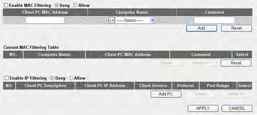 3-3-1 Access Control This function allows or denies computers with specific MAC address from connecting to the network; it can also allow or deny computers with specific IP address, protocol, or port.