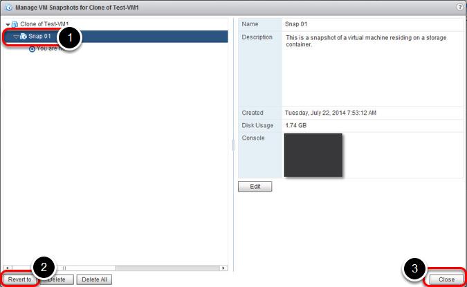 Manage VM Snapshots 1. Select the virtual machine snapshot you wish to restore, in this example Snap 01. 2.