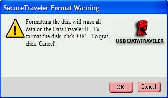 FORMAT WARNING SCREEN Click Cancel to cancel the format, or OK to continue with the format.
