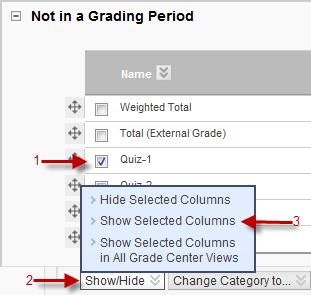 Check the box(es) of the Grade Center column to show, hover mouse over Show/Hide action button and select Show Selected Columns.