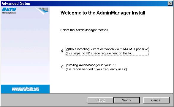 1. Starting AdminManager Insert the SATO User Software in the CD-ROM drive. The main menu screen will be displayed. Click Setup. 2. The below screen will be displayed. Click Advanced Setup. 3.