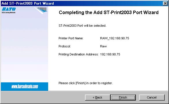 4. Verify the configuration. SATO Users ManualX Click Finish. 5. Select the printer you want to use with LAN board.