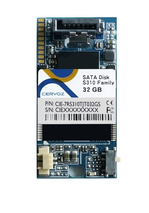 1.3 Product Appearance & Models Cervoz Industrial SATA Disk 7pin Horizontal Right Module S310 S310 Family Standard Temp. (0 C ~ 70 C) S310 Family Wide Temp. (-40 C ~ 85 C) Capacity Model No.