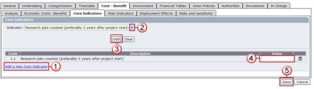 To add more cost and/or benefits, repeat steps 35 and 36 39. Select the CORE INDICATORS tab to enter the Core indicators. 40. Click the Add a New Core Indicator link to add a new one (1). 41.