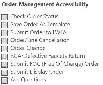HOW TO MANAGE USERS ORDER ACCESSIBILITY Check Order Status: This selection is available to all users by default which allows visibility to the PO Status page Save order As Template: This allows users