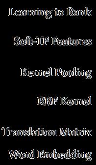Kernel Pooling [10] Chenyan Xiong, Zhuyun Dai, Jamie Callan, Zhiyuan Liu,
