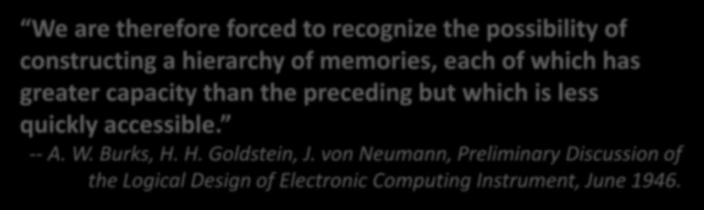 von Neumann, Preliminary Discussion of the Logical Design of Electronic Computing Instrument, June 1946.