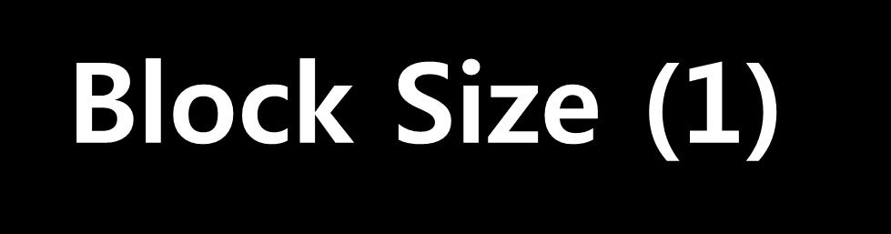 Block Size (1) Example: larger block size 64 blocks, 16