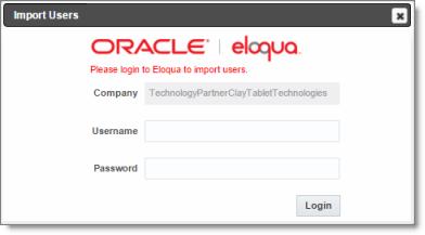 6 Configuring User Access 6.2.2 Editing a User 3. If the dialog box opens, enter your Oracle Eloqua credentials, and click Login.