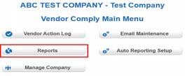 Vendor Comply Quick Start Guide 16 How to Create Reports Open the Reports interface by clicking the Reports button from