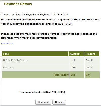 UPOV PRISMA User Guide 4. Click on OK. The payment details will appear: In the above case, the application fees should be paid directly to the designated PBR authority.