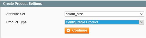 the product type to configurable product. Then click the continue button.