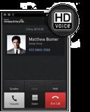 Samsung s exclusive HD Voice technology is embedded within a unique client on Samsung smart devices to ensure crystal clear call quality.