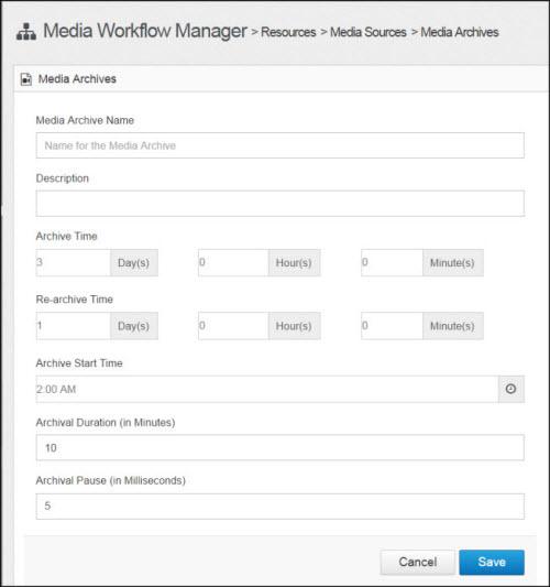 Add Media Archive Procedure Step 1 Step 2 In the navigation pane, expand Media Workflow Manager and select Resources > Media Sources > Media Archives. Click Add to add a new media archive.