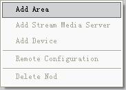 Chapter 4 Device Management Before any operations, user needs to add device and configure it.