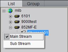 Main/Sub Stream (Available for hardware preview): Right click device name and select All Main Streams or All Sub Streams to change the device stream type.
