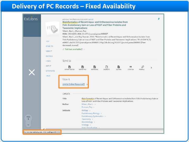1.9 Delivery of PC Records Fixed Availability For Primo Central records, there are several different delivery methods used; some use the link to the full text provided in the records the vendors gave