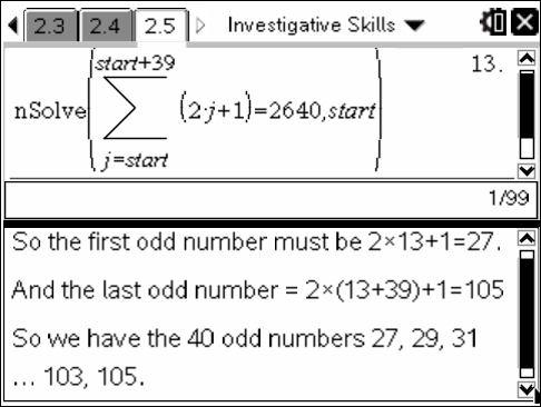 Task 2b (Extension) - Sigma Notation Equations You can use sigma notation with other Nspire functions... Consider the problem of determining the value of n such that 1+2+3+4+...+n = 153.