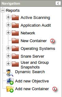 3.3 - Creating 3.3.1 - Creating a New Container At the base of the Reports objective navigation panel, is the Add new Container link (item 1, in the navigation graphic to the right).