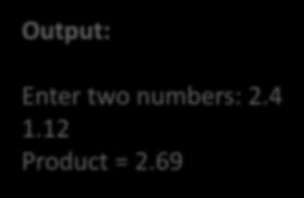 Program to Multiply Two Floating Point Numbers #include <stdio.