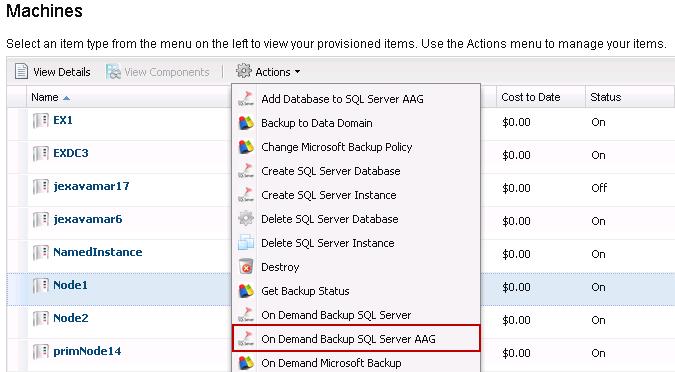 To initiate an On Demand Backup SQL Server AAG workflow in vrealize Automation: 1. Select Items > Machines, and select the relevant SQL Server virtual machine.
