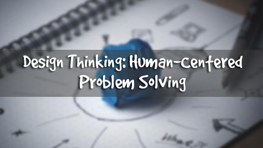 Design thinking focuses on human collaboration and