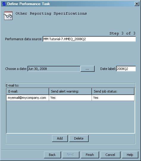 116 Chapter 8 Tutorial 7: Creating Performance Monitoring Reports 9. Click Finish. The wizard creates the SAS code that can be run to create the performance monitoring data sets.