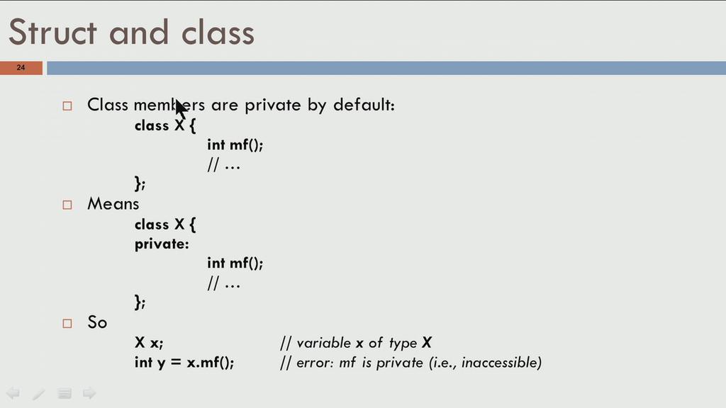 (Refer Slide Time: 10:13) So, what is the difference between struct and a class? So, lets see class X. Lets say I put int mf(). By default all members are private in a class.