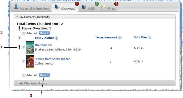 Checkouts My Current Checkouts The My Current Checkouts section displays the items that you have currently checked out.