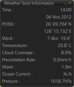 17. WEATHER OVERLAY 17.6 Weather Spot Information You can get various weather information for any area with the weather spot information feature, in the Voyage navigation and Voyage planning modes.