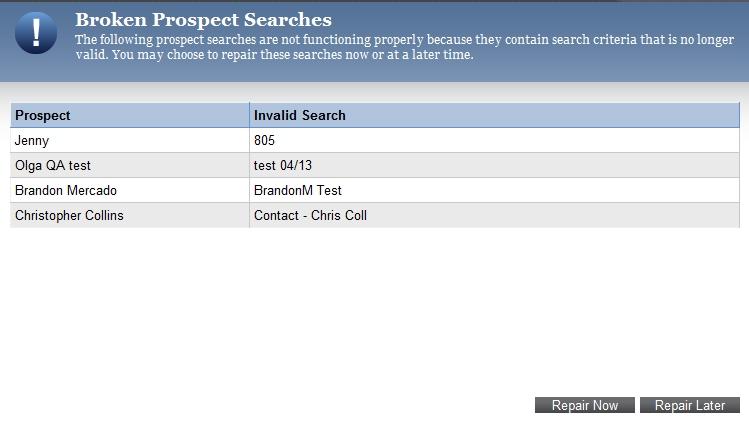 This screen displays all broken Auto-Prospecting searches. While in this screen, you will have the option of repairing the searches now or later.