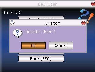 2.9.2 Delete user...continue (menu) once to select available options to delete. to confi rm 3. User Access 3.