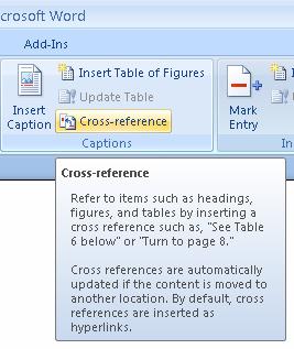 Cross Referencing In MS Word 2007, cross referencing can provide a direct link to a figure, table, equation and more.