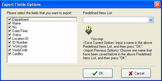 Predefined Item List: The current definition of your choice will be a name, when the next time export will be allowed to directly select and save name but not need to choose the field to export in