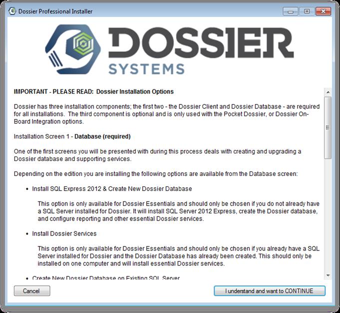 4. Scroll to the bottom to read all of the text, and then click the Continue button. The Dossier Software License Agreement displays. 5.