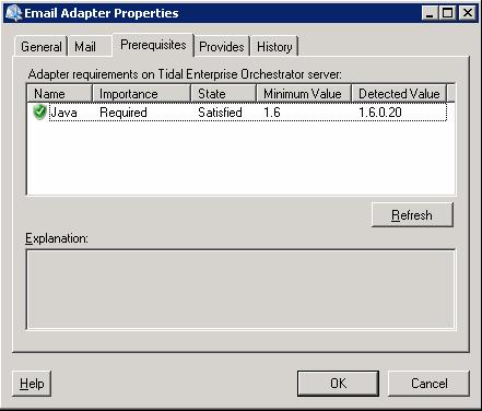 Viewing Email Adapter Prerequisites Chapter 1 Configuring Email Adapter Viewing Email Adapter Prerequisites Use the Prerequisites tab to display the names and objects that are required by the Email