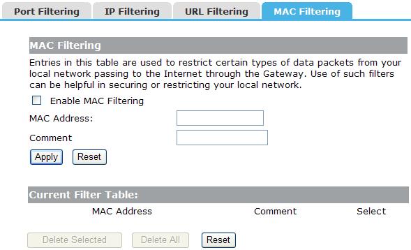 4 MAC Filtering MAC Filtering allows you to deny access to specific users connecting to the network.