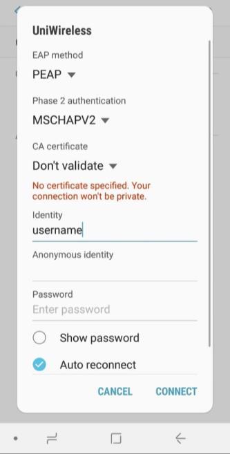 Android 1. Open Settings 2. Tap Wi-Fi 3. Tap UniWireless 4. Ensure that EAP method is set to PEAP 5. Set Phase 2 authentication to MSCHAPV2 6. Enter your username in the Identity field 7.